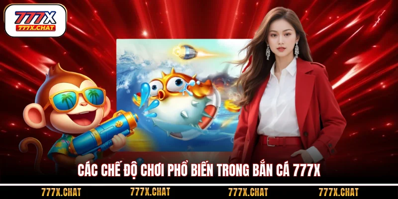 Các chế độ chơi phổ biến trong bắn cá 777x