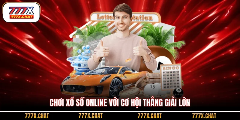 Chơi xổ số online với cơ hội thắng giải lớn