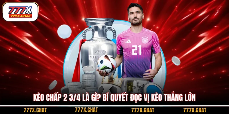 kèo chấp 2 3/4 là gì