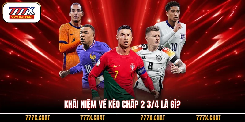 Khái niệm về kèo chấp 2 3/4 là gì?