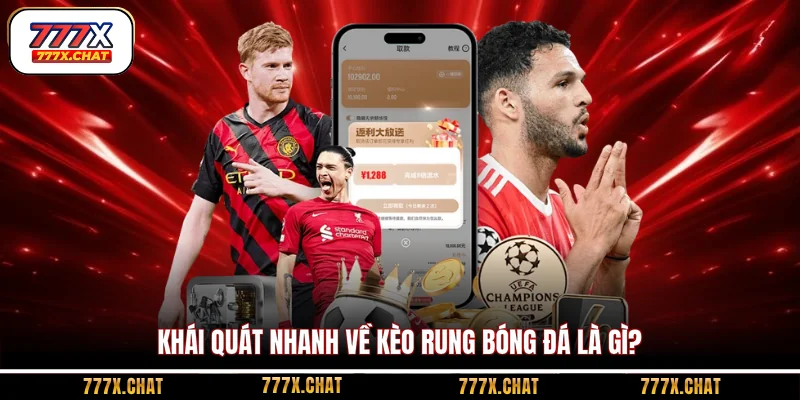 Khái quát nhanh về kèo rung bóng đá là gì?