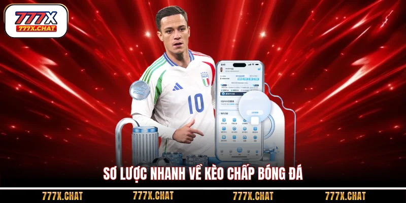 Sơ lược nhanh về kèo chấp bóng đá