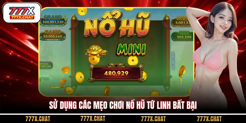 Sử dụng các mẹo chơi nổ hũ Tứ Linh bất bại