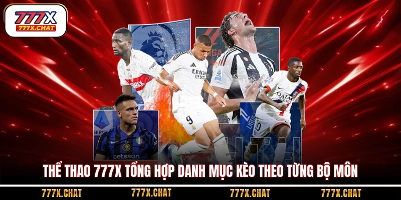 Thể thao 777x tổng hợp danh mục kèo theo từng bộ môn