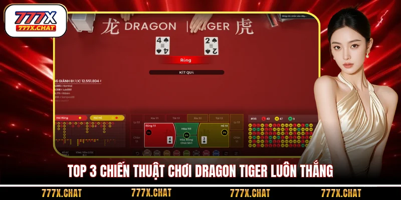 Top 3 chiến thuật chơi Dragon Tiger luôn thắng