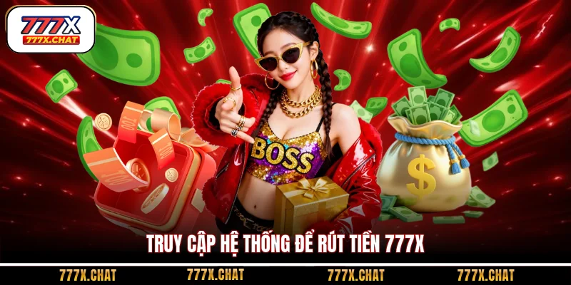 Truy cập hệ thống để rút tiền 777x